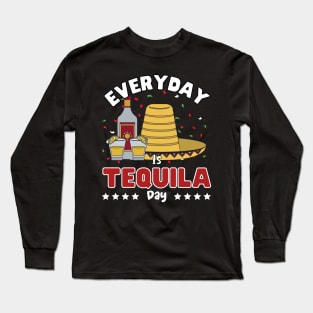 Everyday is Tequila day Long Sleeve T-Shirt